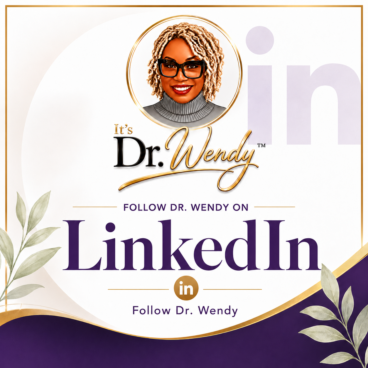 Social media post promoting Dr. Wendy's LinkedIn profile with her photo, gold and purple design elements, and text encouraging following her on LinkedIn.