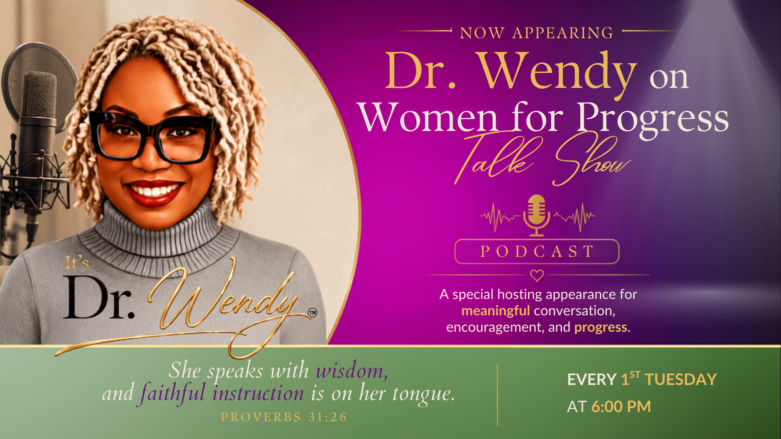A promotional graphic for a podcast featuring Dr. Wendy, with her photo on the left and event details on the right, including text about her appearance on Women for Progress Talk Show, date, time, and a quote from Proverbs 31:26.