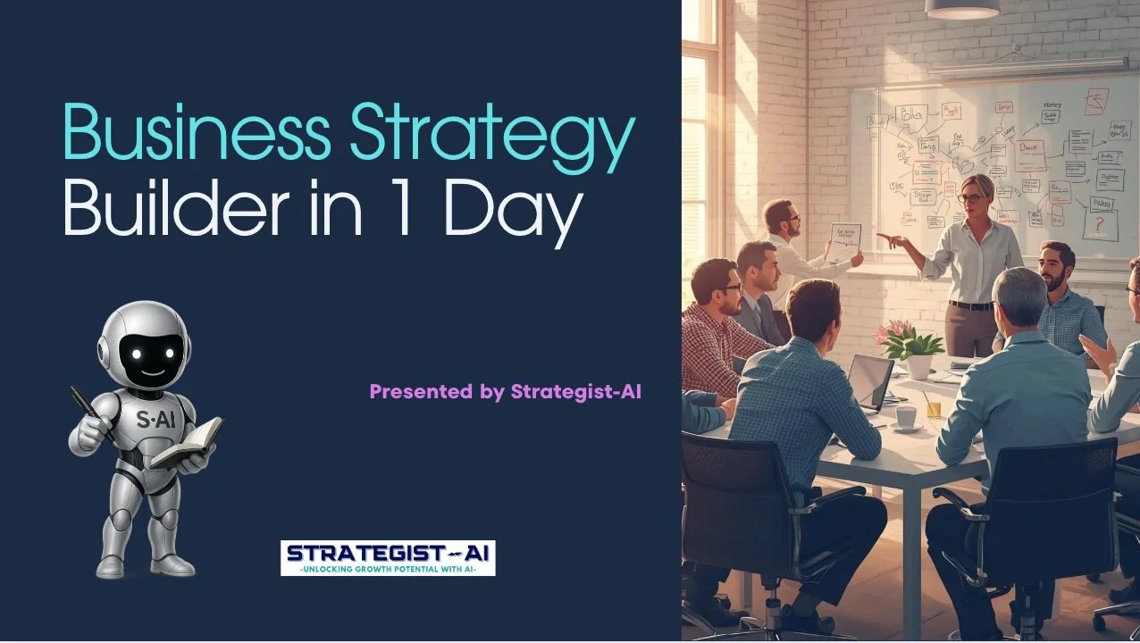 Business Strategy Builder in 1 Day - AI-powered Framework