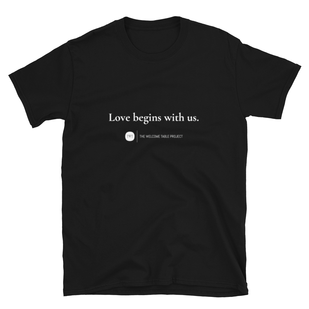 "Love Begins With Us" Tee
