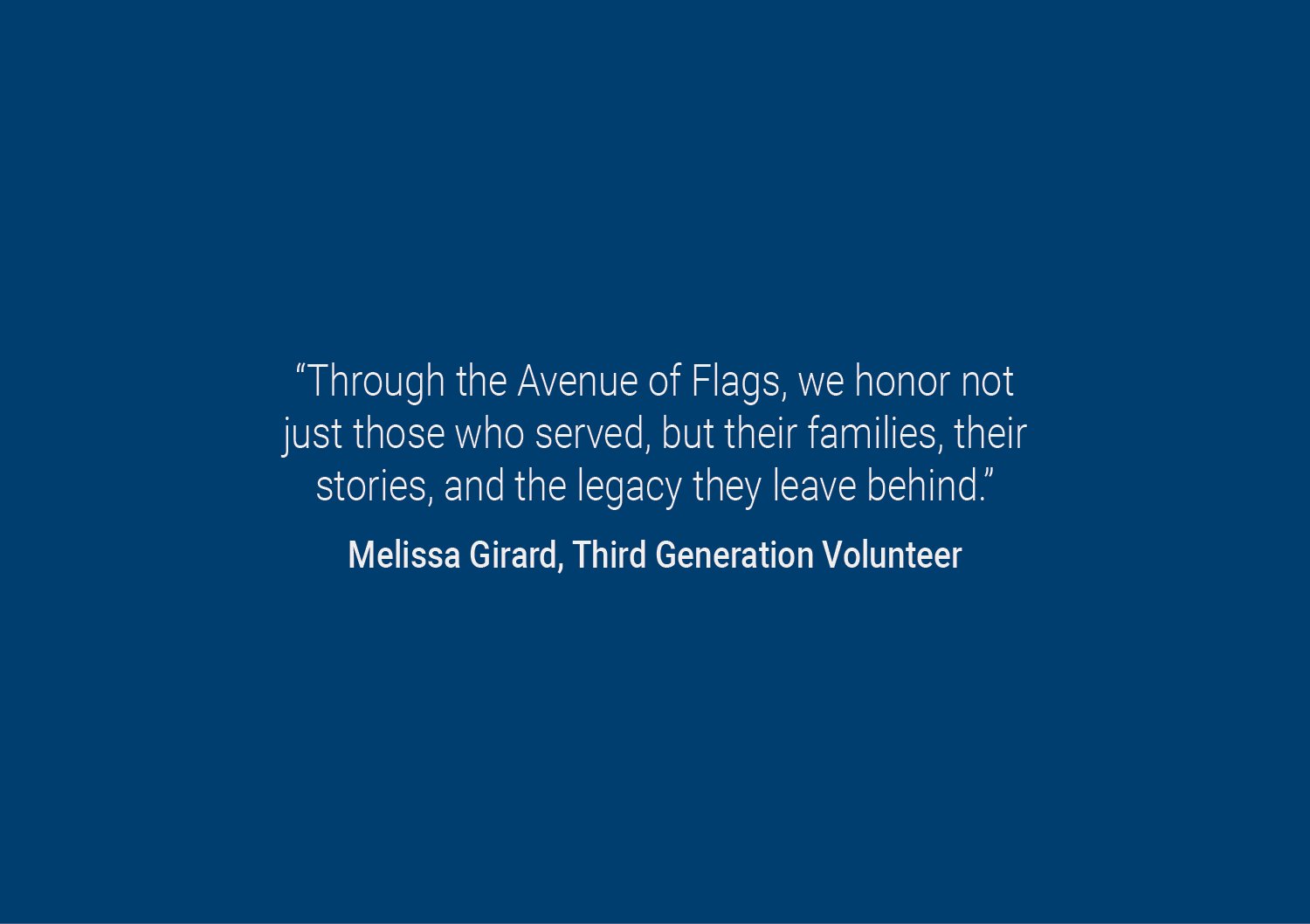 Quote on a blue background honoring service members and their families, attributed to Melissa Girard, Third Generation Volunteer.