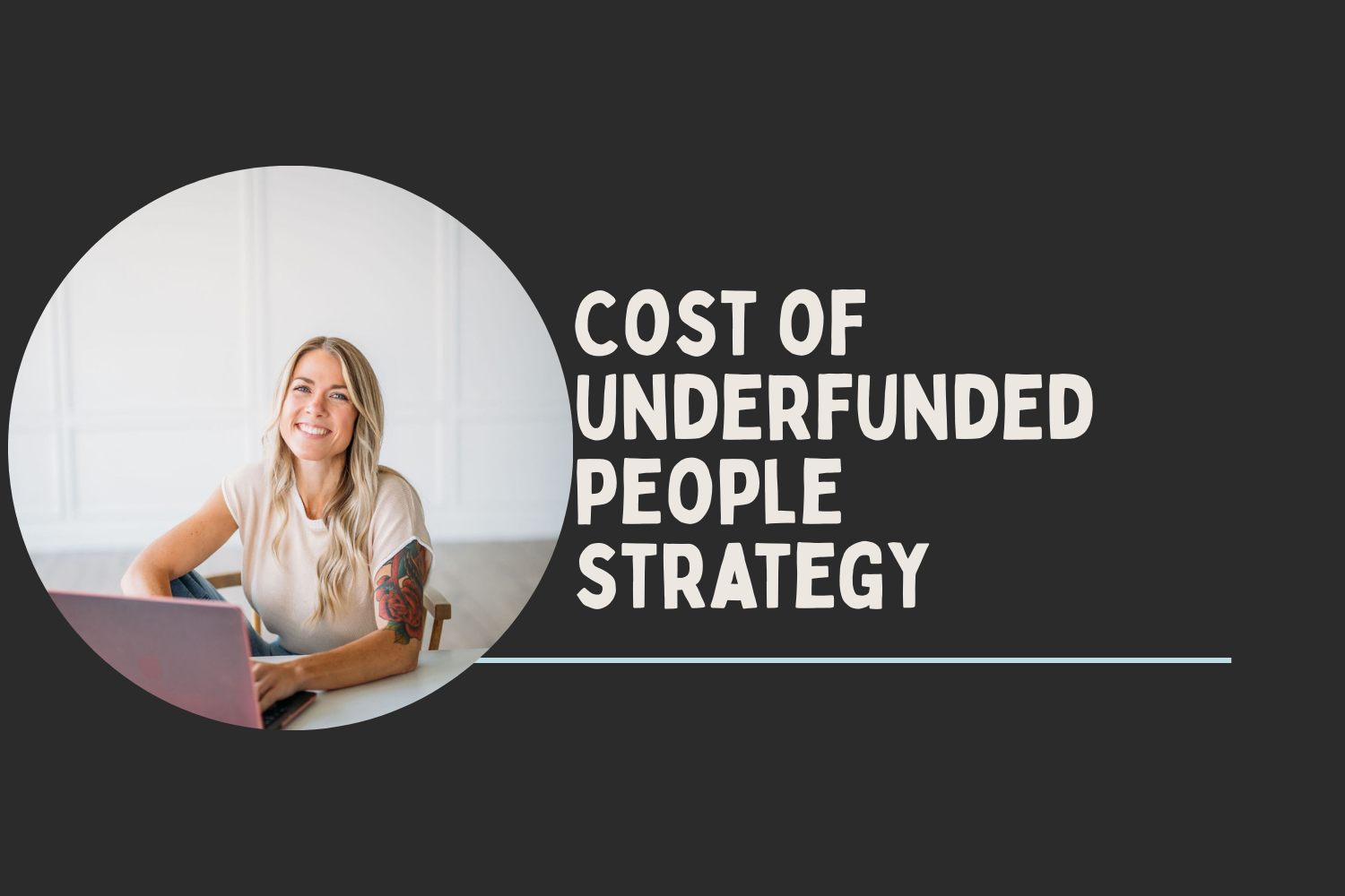 The Real Costs of an Underfunded People Strategy