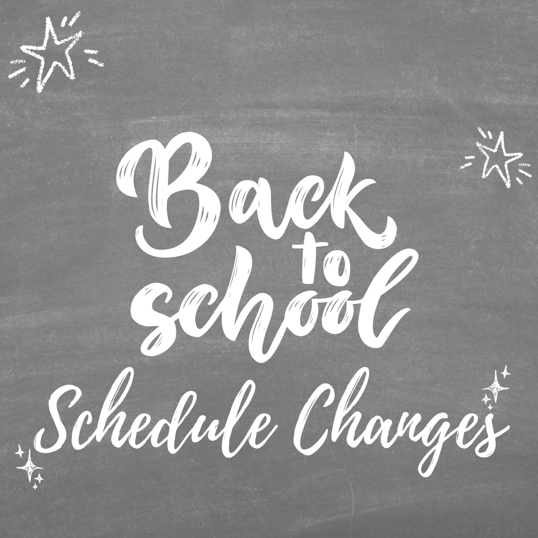 Back to School - Schedule Changes