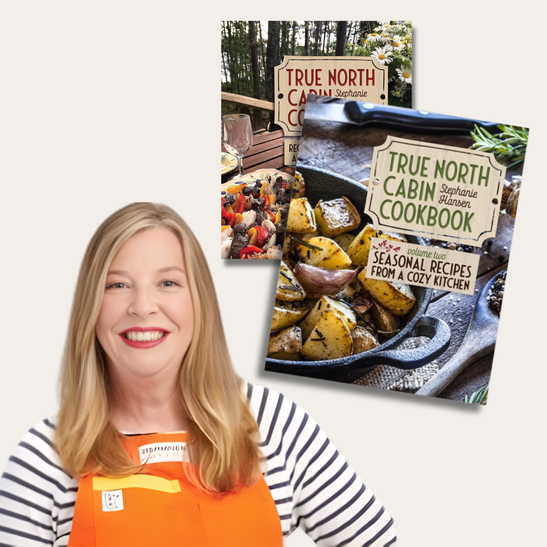March 26, 2026: Stephanie Hansen presents "True North Cabin Cookbook Volume Two : Seasonal Recipes from a Cozy Kitchen."