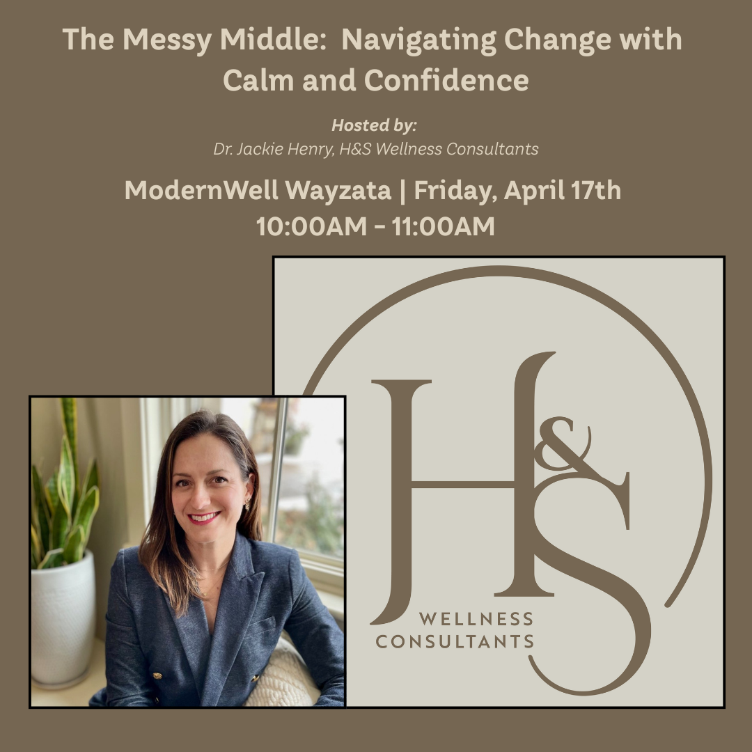 April 17, 2026: The Messy Middle: Navigating Change with Calm and Confidence