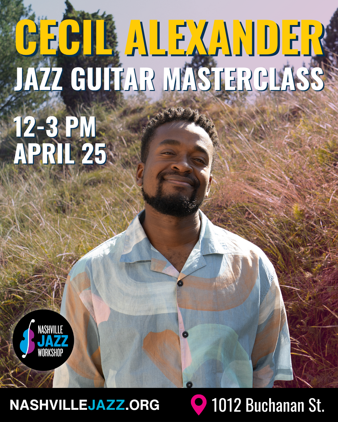 Poster advertising a jazz guitar masterclass by Cecil Alexander on April 25 from 12 to 3 PM at 1012 Buchanan St, Nashville. The poster features a smiling man in a pastel-colored shirt standing outdoors with grassy fields and trees in the background.