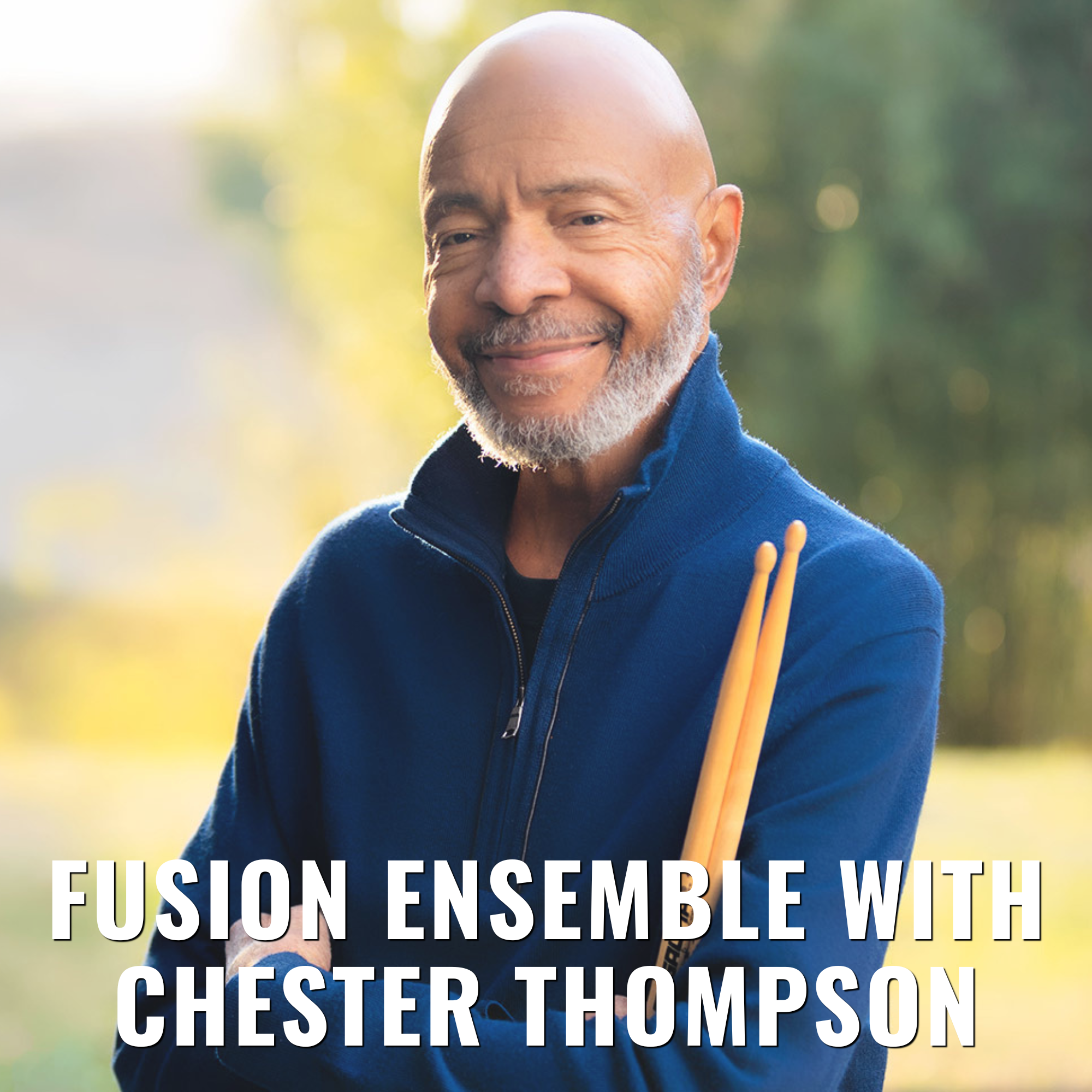 Jazz Fusion Ensemble with Chester Thompson
