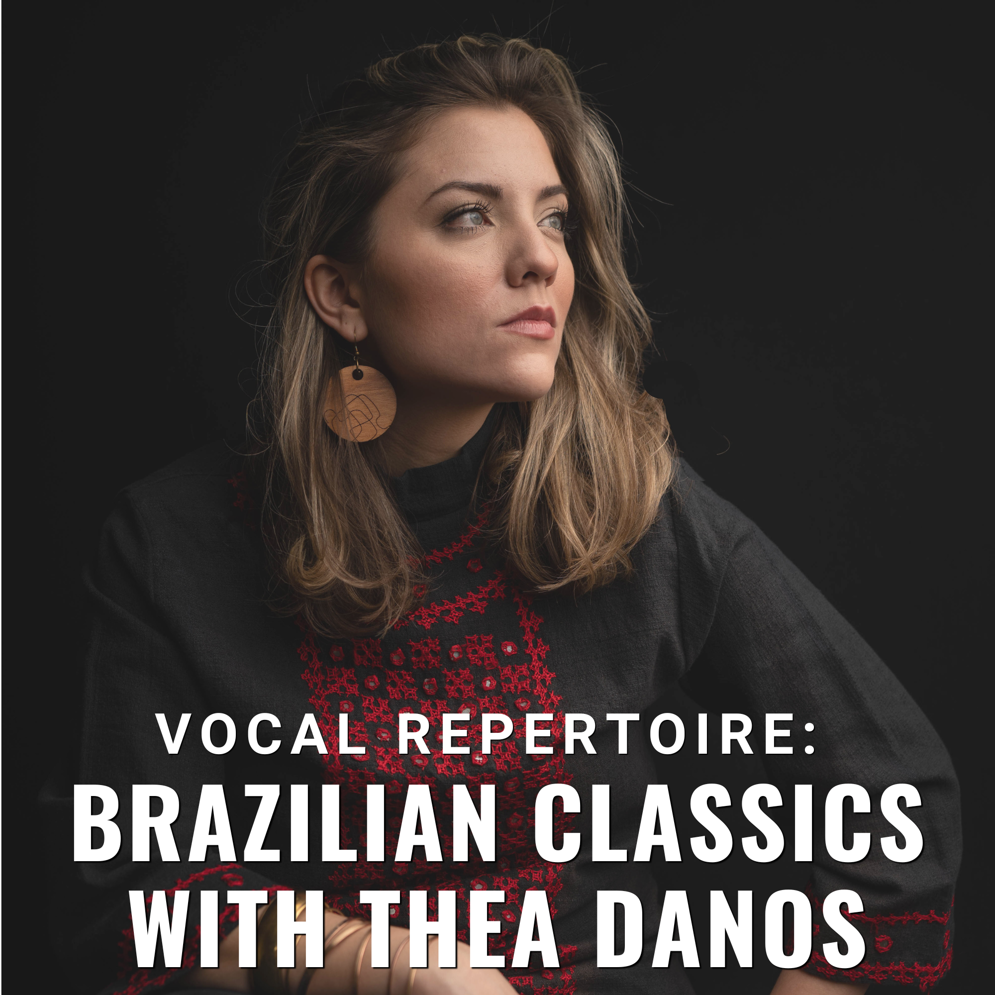 Vocal Repertoire: Brazilian Classics with Thea Danos