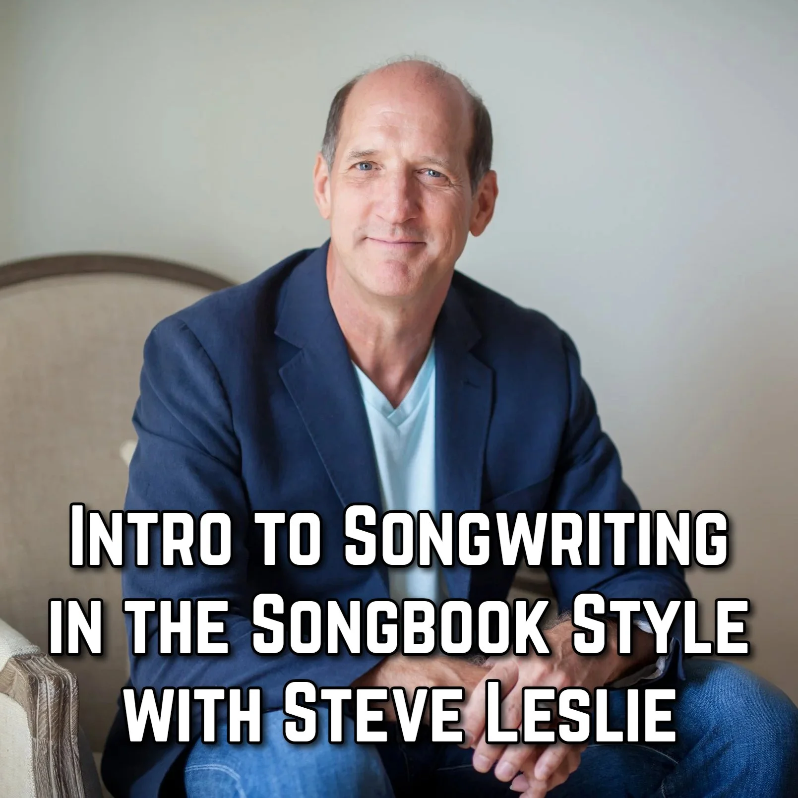 Intro to Songwriting in the Songbook Style with Steve Leslie