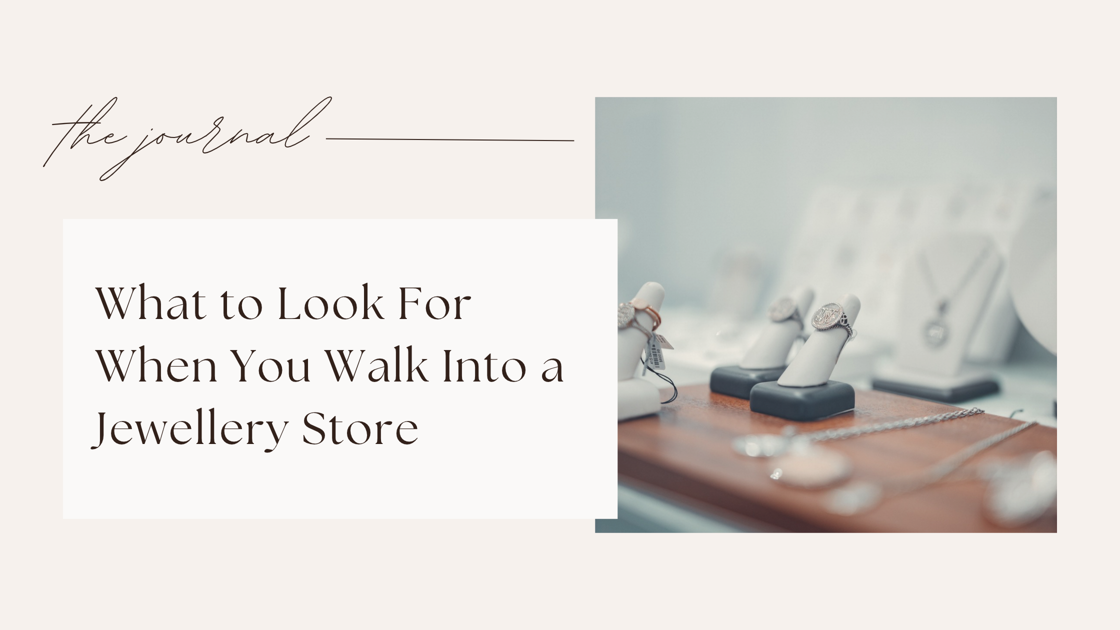 What to Actually Look For When You Walk Into a Jewellery Store