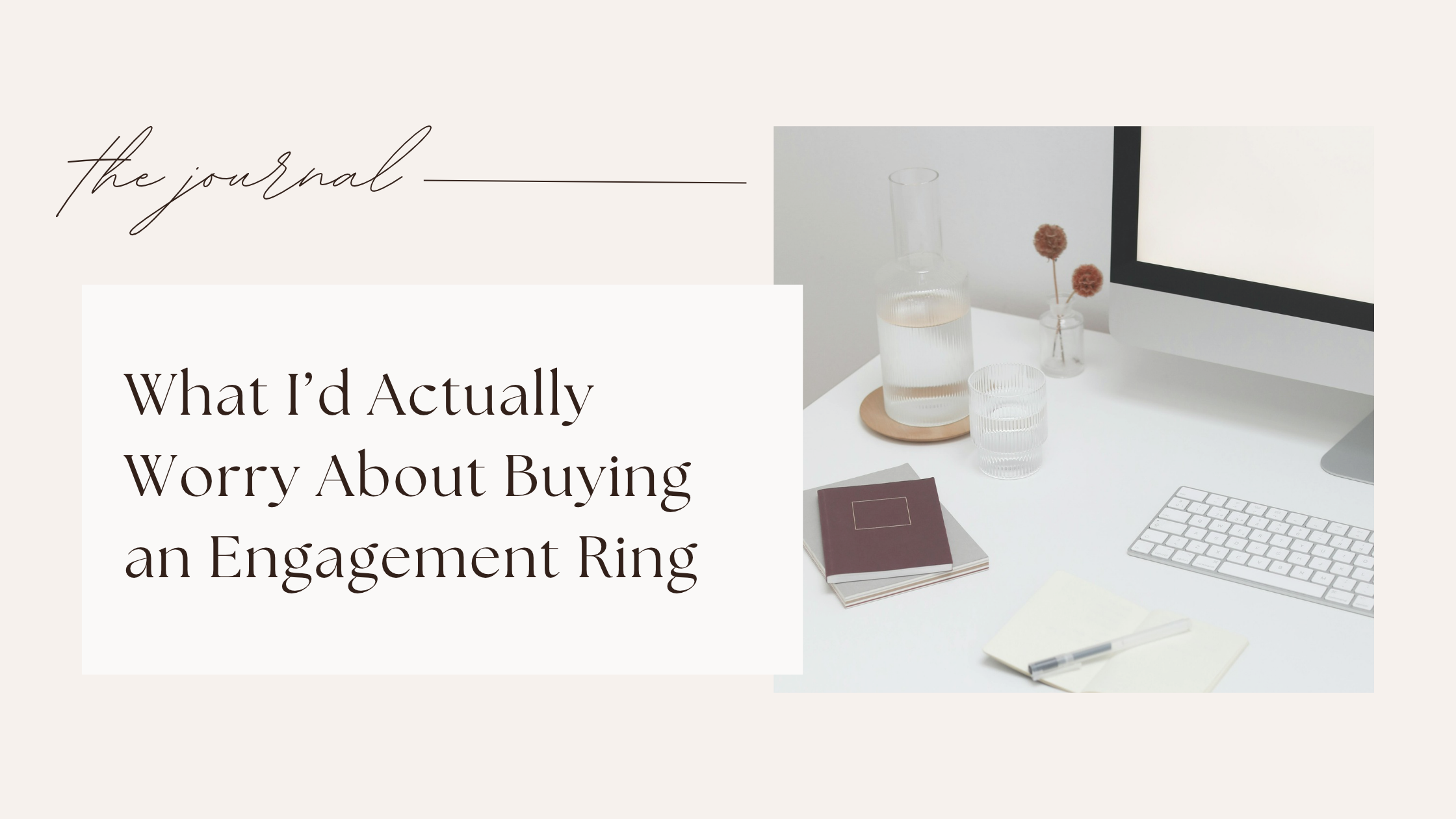 What I'd actually worry about when buying an engagement ring