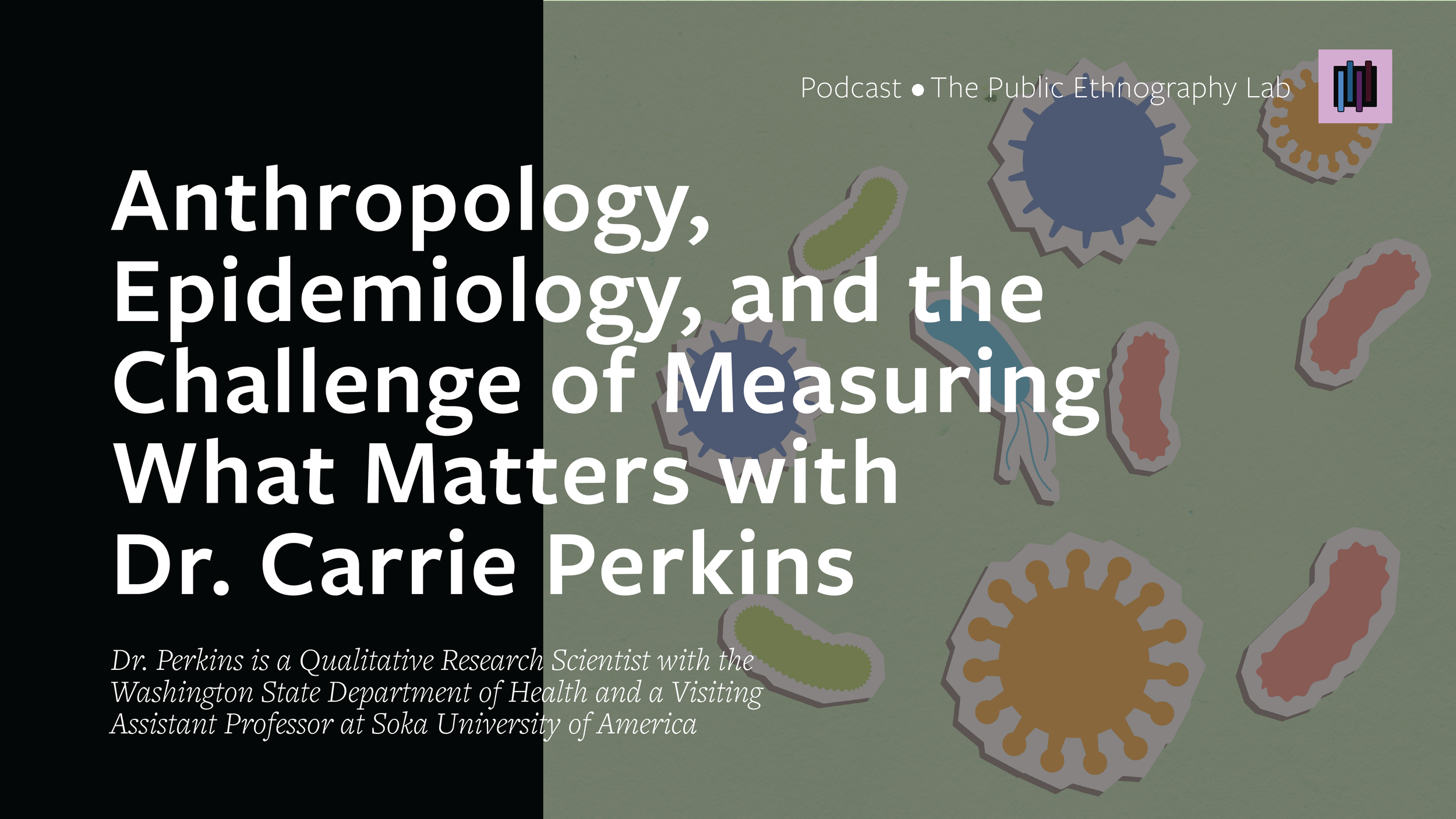 Anthropology, Epidemiology, and the Challenge of Measuring What Matters with Dr. Carrie Perkins&nbsp;&nbsp;