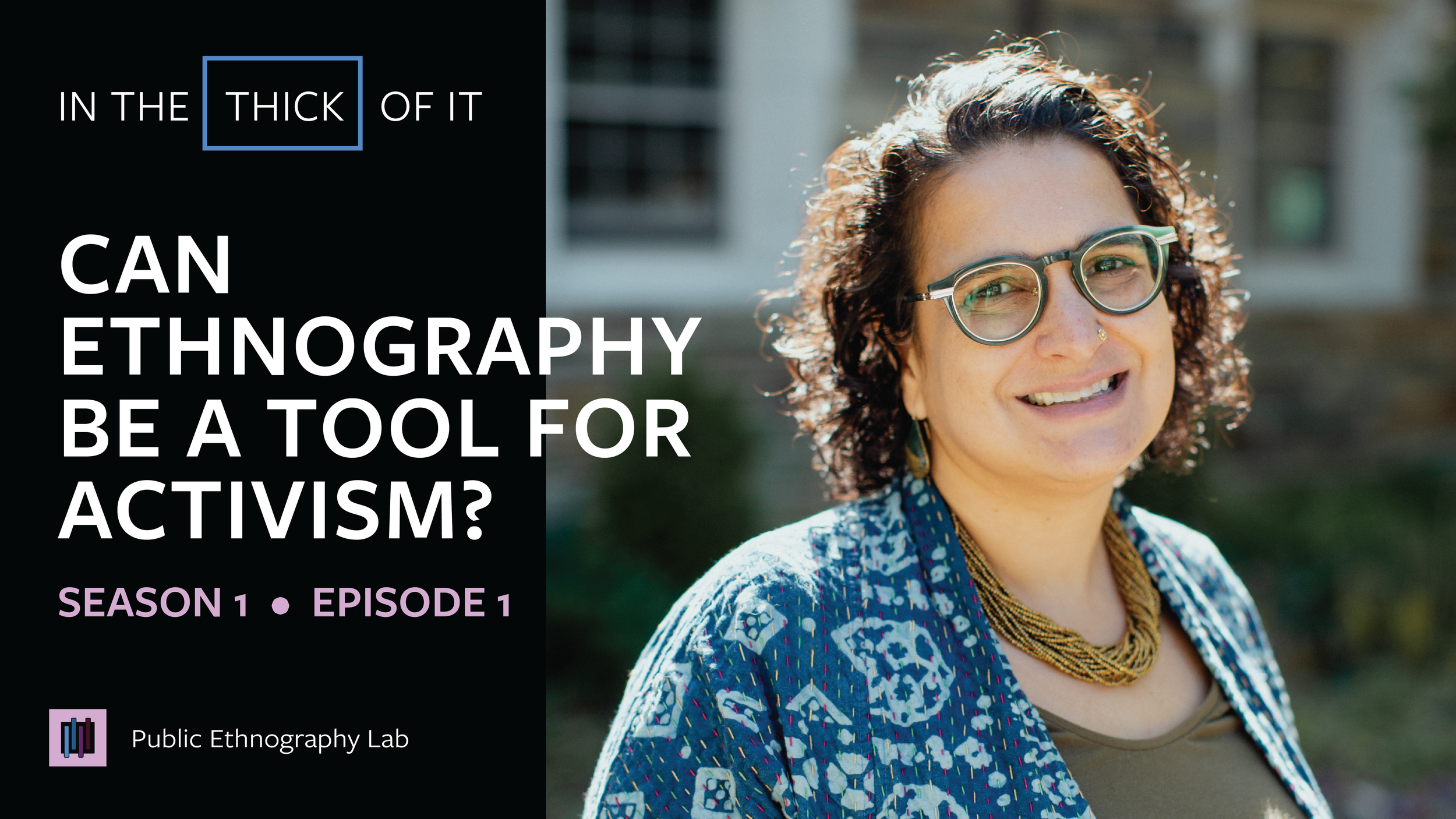 Can ethnography be a tool for activism? With Dr. Manissa Maharawal 