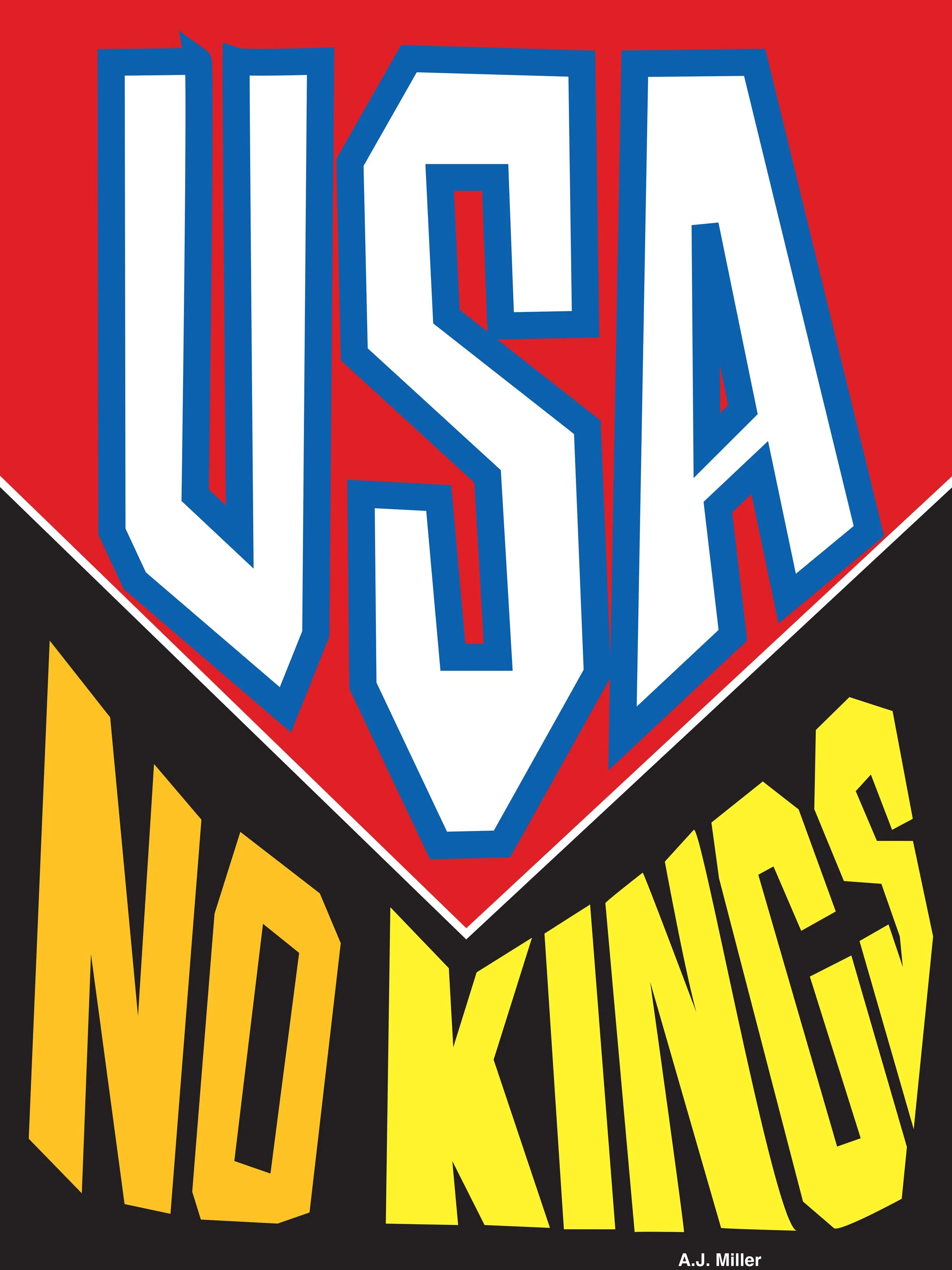 "USA No Kings"
by A.J. Miller