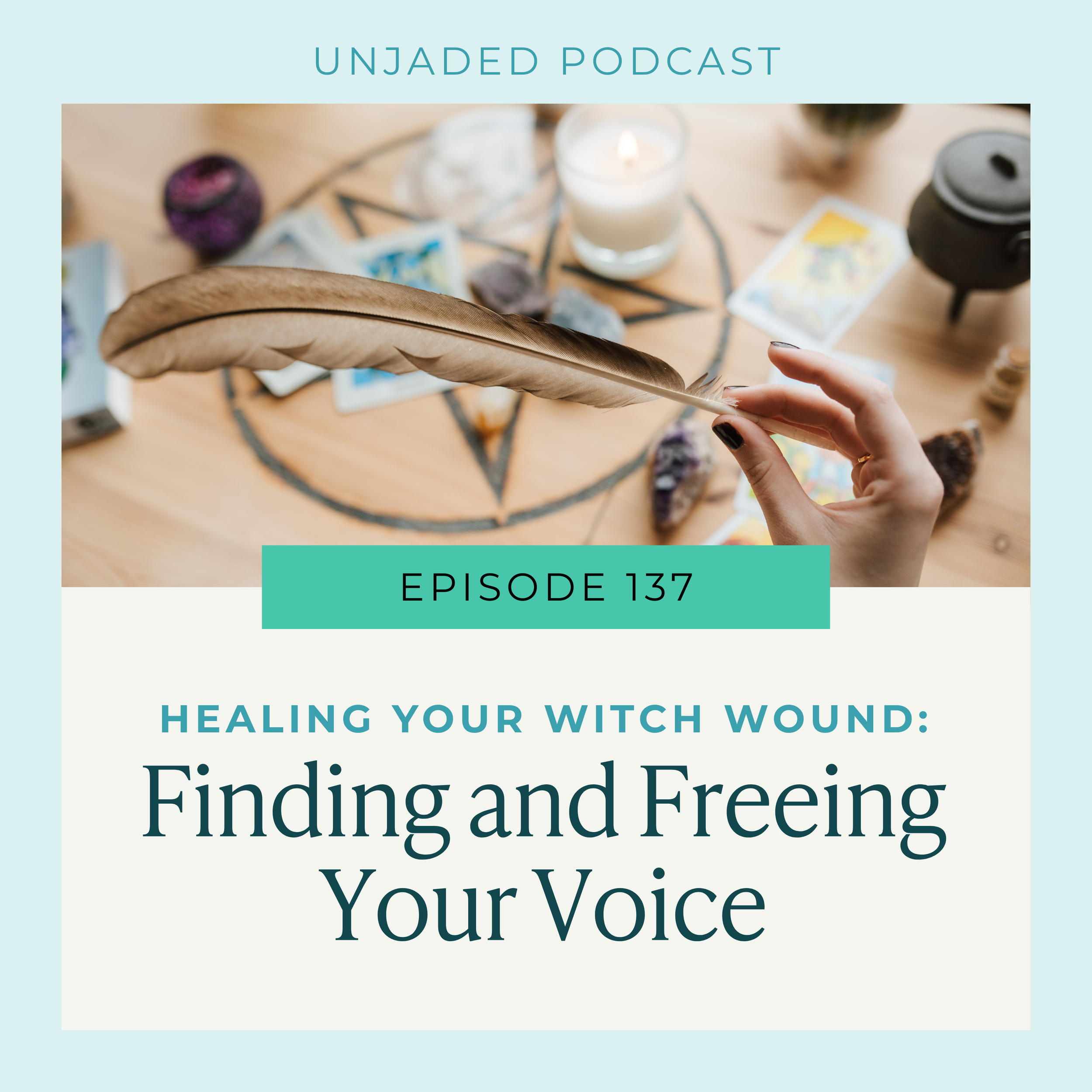 Ep. 137 | Healing the Witch Wound: Finding and Freeing Your Voice