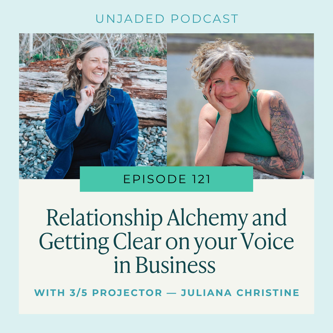 Ep. 121 | Relationship Alchemy and Getting Clear on your Voice in Business 
