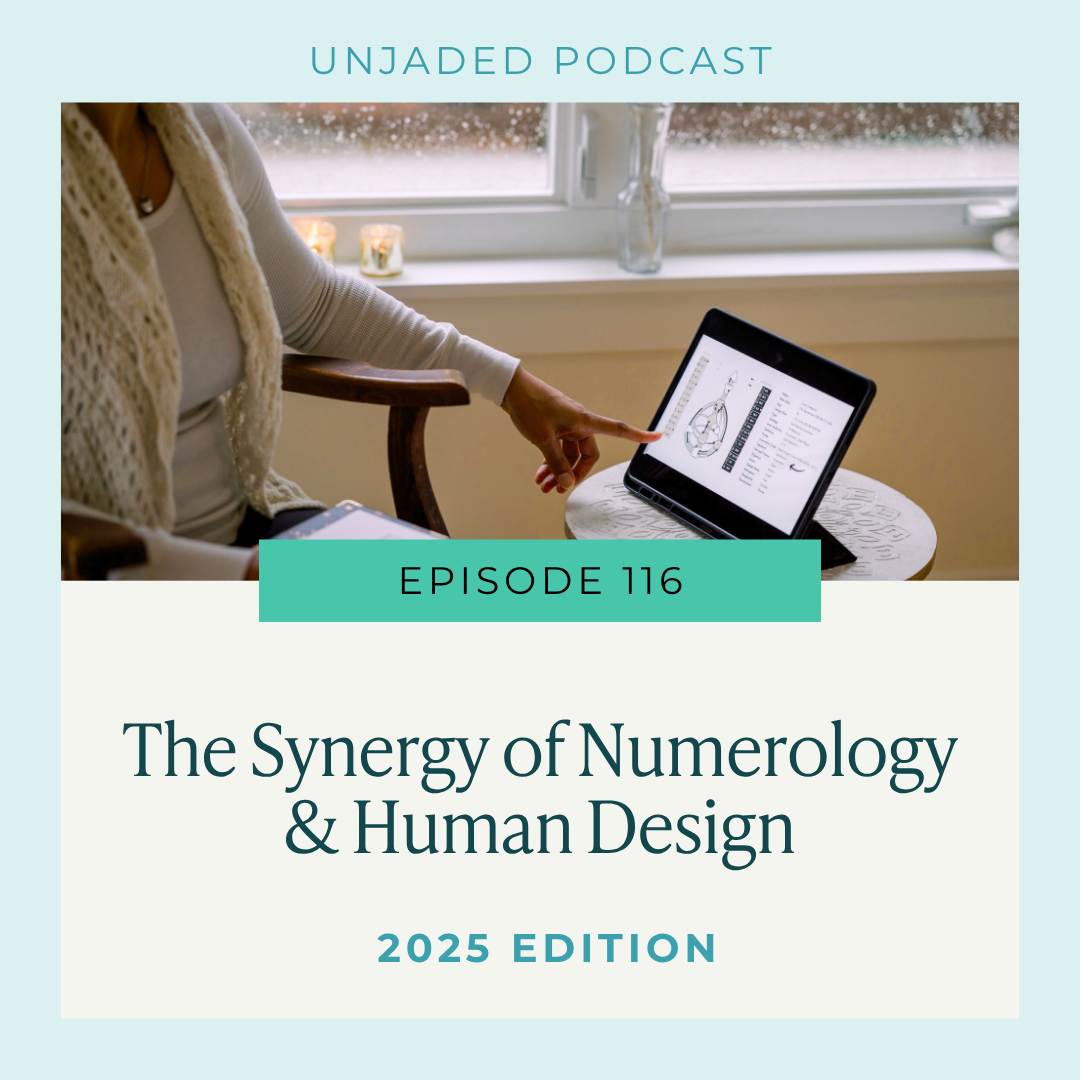 Ep. 116 | The Synergy of Numerology &amp; Human Design: 2025 Edition
