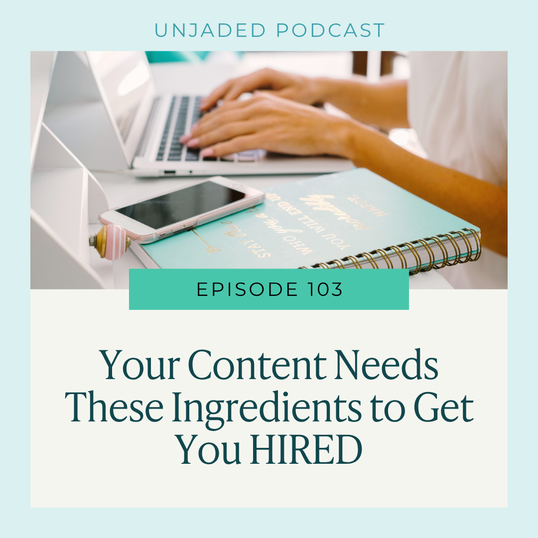 Ep. 103 | Your Content Needs These Ingredients to Get You HIRED | Recap of Our 3 Day LIVE Event