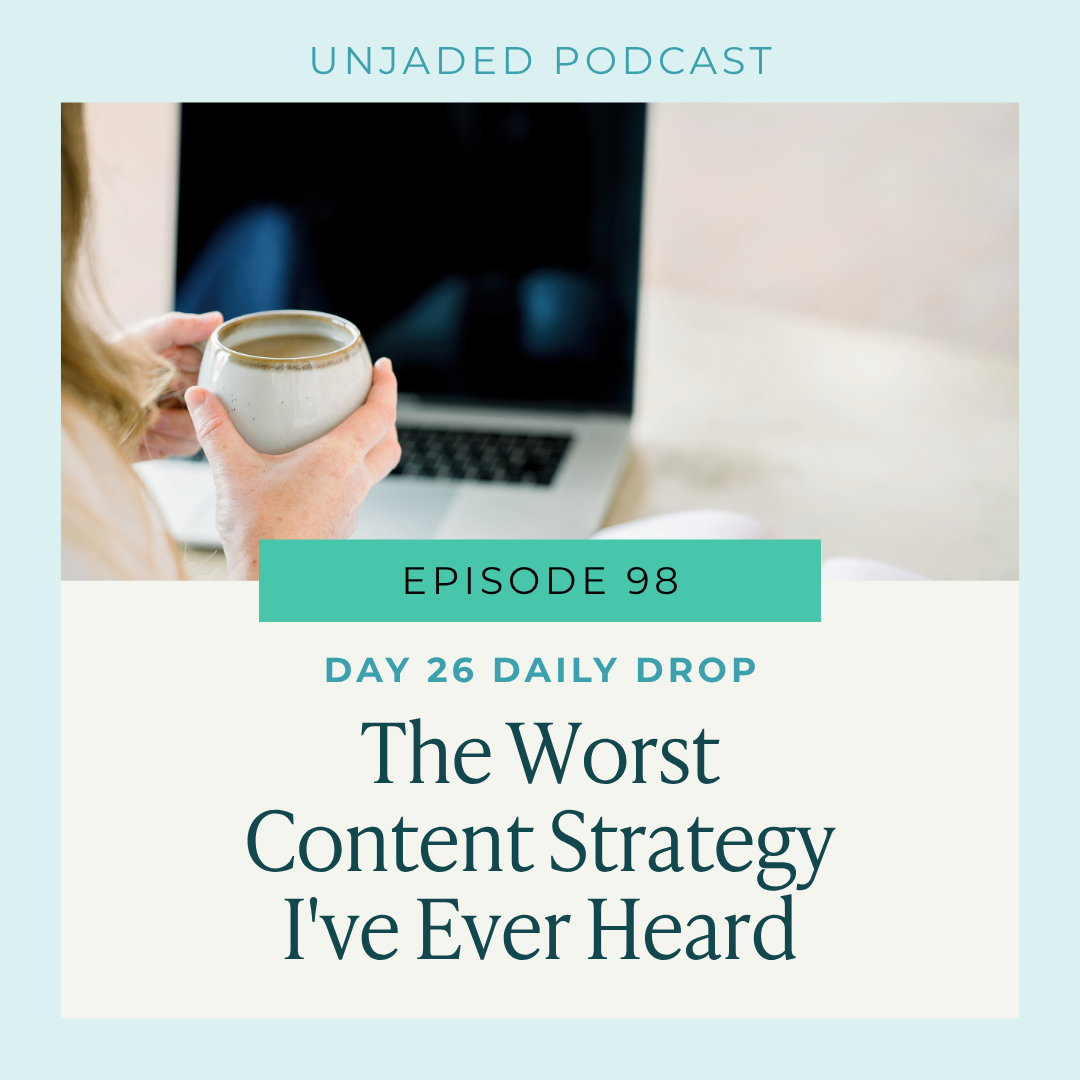 Ep. 98 | Day 26 Daily Drop | The Worst Content Strategy I've Ever Heard