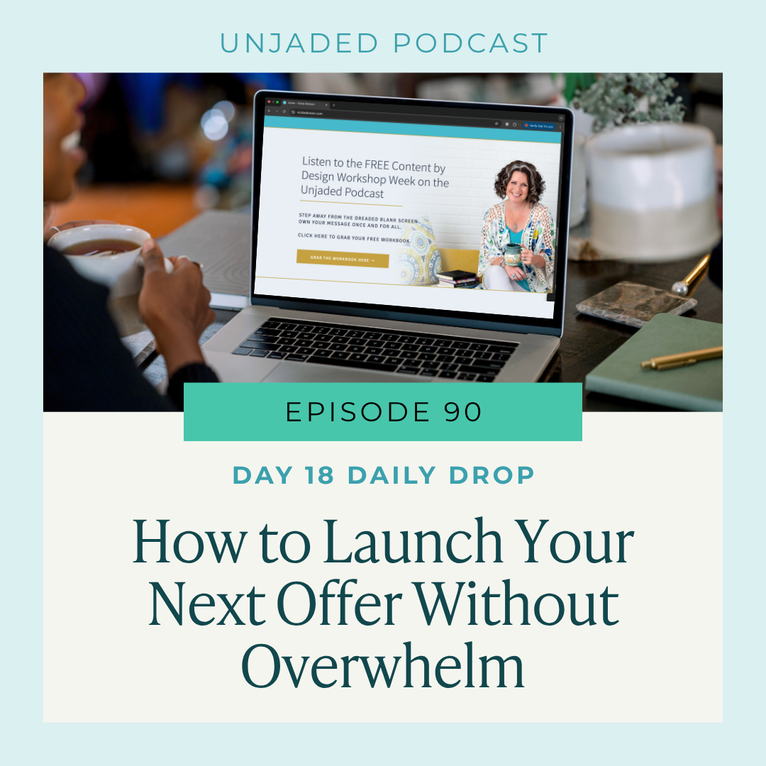 Ep. 90 | Day 18 Daily Drop | How to Launch Your Next Offer Without Overwhelm