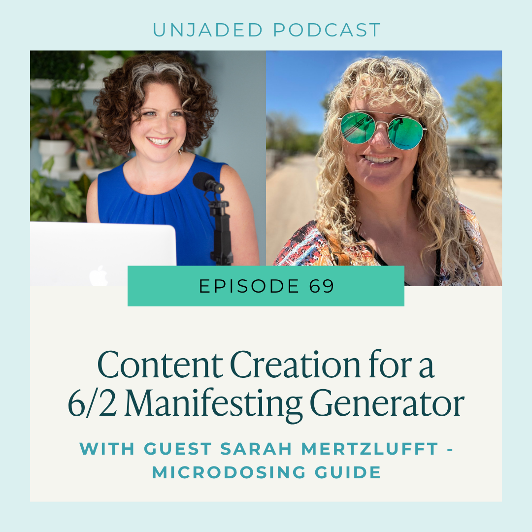 Ep. 69 | Content Creation for a 6/2 Manifesting Generator with Guest Sarah Mertzlufft - Microdosing Guide