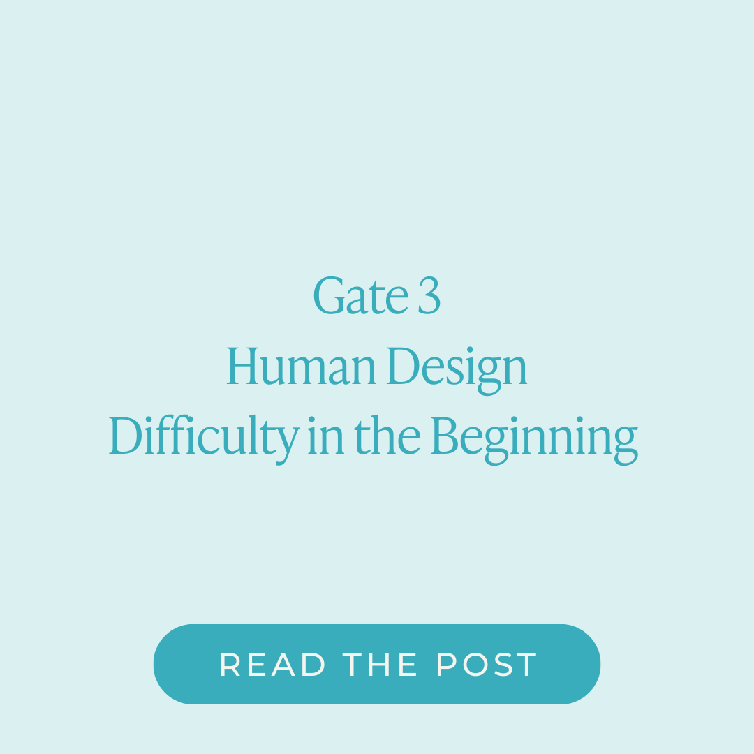 Human Design Gate 3 - Gene Key 3 - Difficulty in the Beginning