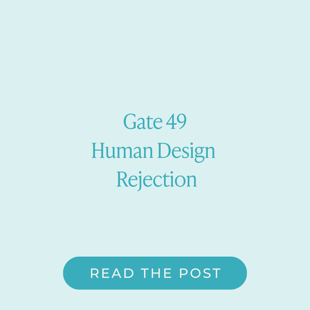 Human Design Gate 49 - Gene Key 49 - Rejection