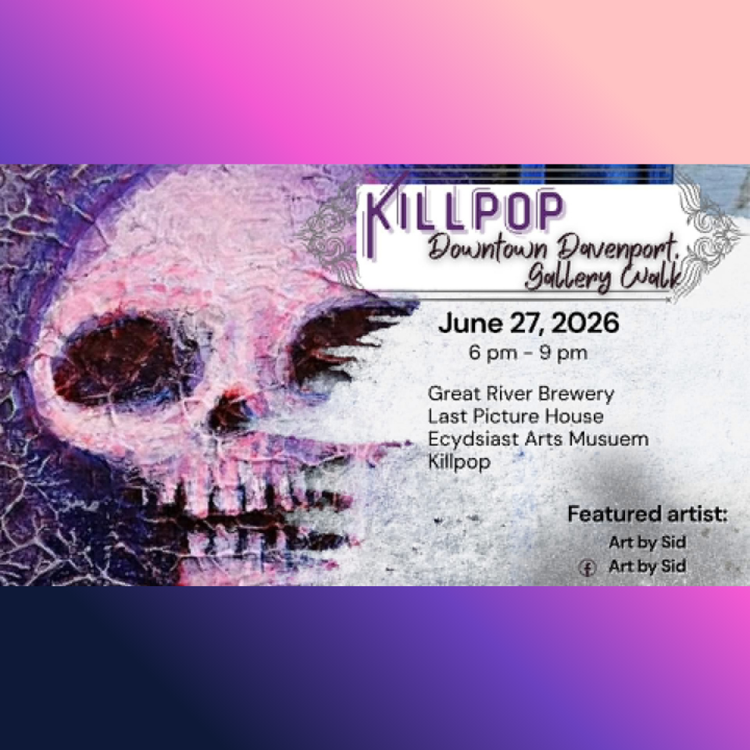 Killpop - June 27th Downtown Davenport Gallery Walk.png