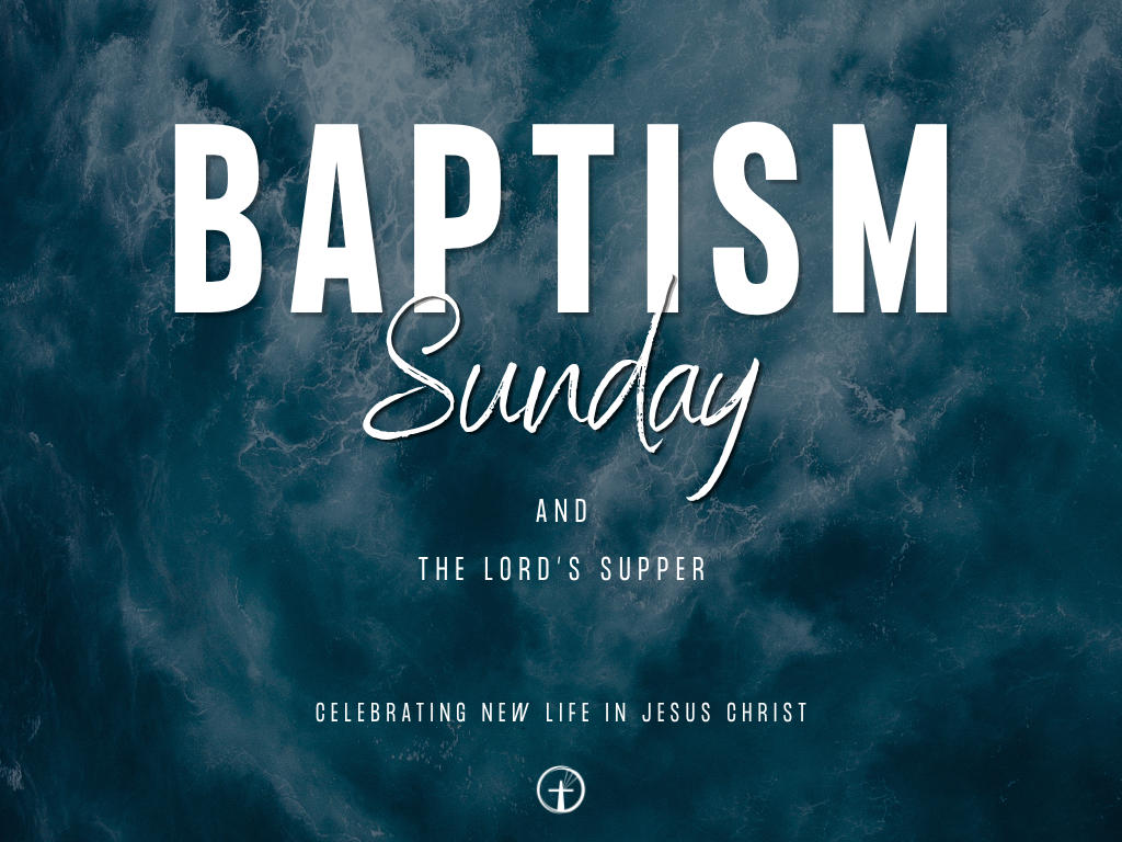 Baptism & The Lord's Supper