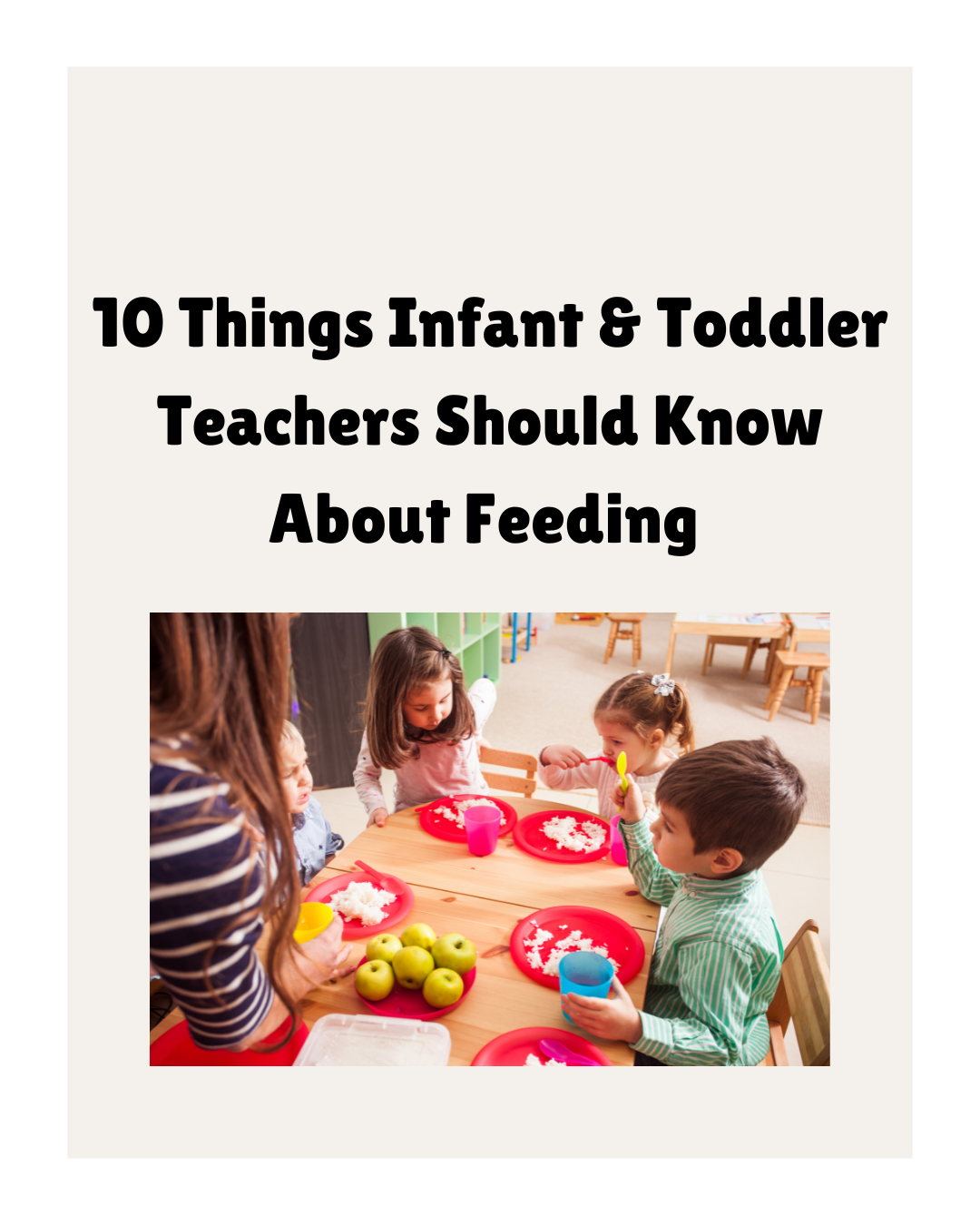 10 Things Infant & Toddler Teachers Should Know About Feeding.png