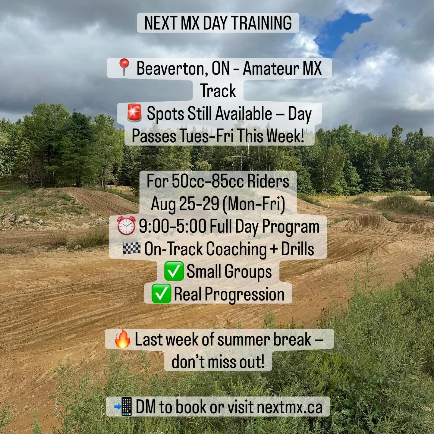 NEXT MX Training Options This Week:
🏁 Day Training (50&ndash;85cc) &rarr; Aug 26&ndash;29 (Mon&ndash;Fri), 9&ndash;5
✅ Small groups &bull; Real progression &bull; Join any day

👤 1-on-1 Training &rarr; Available 7 days a week (Book online)

🏆 Thur