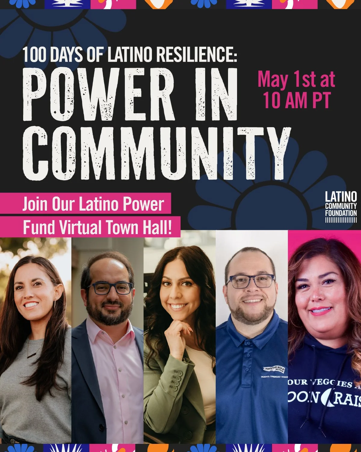Event poster for the Latino Community Foundation titled '100 Days of Latino Resilience: Power in Community,' announcing a virtual town hall on May 1st at 10 AM PT, featuring photos of five diverse Latino individuals.