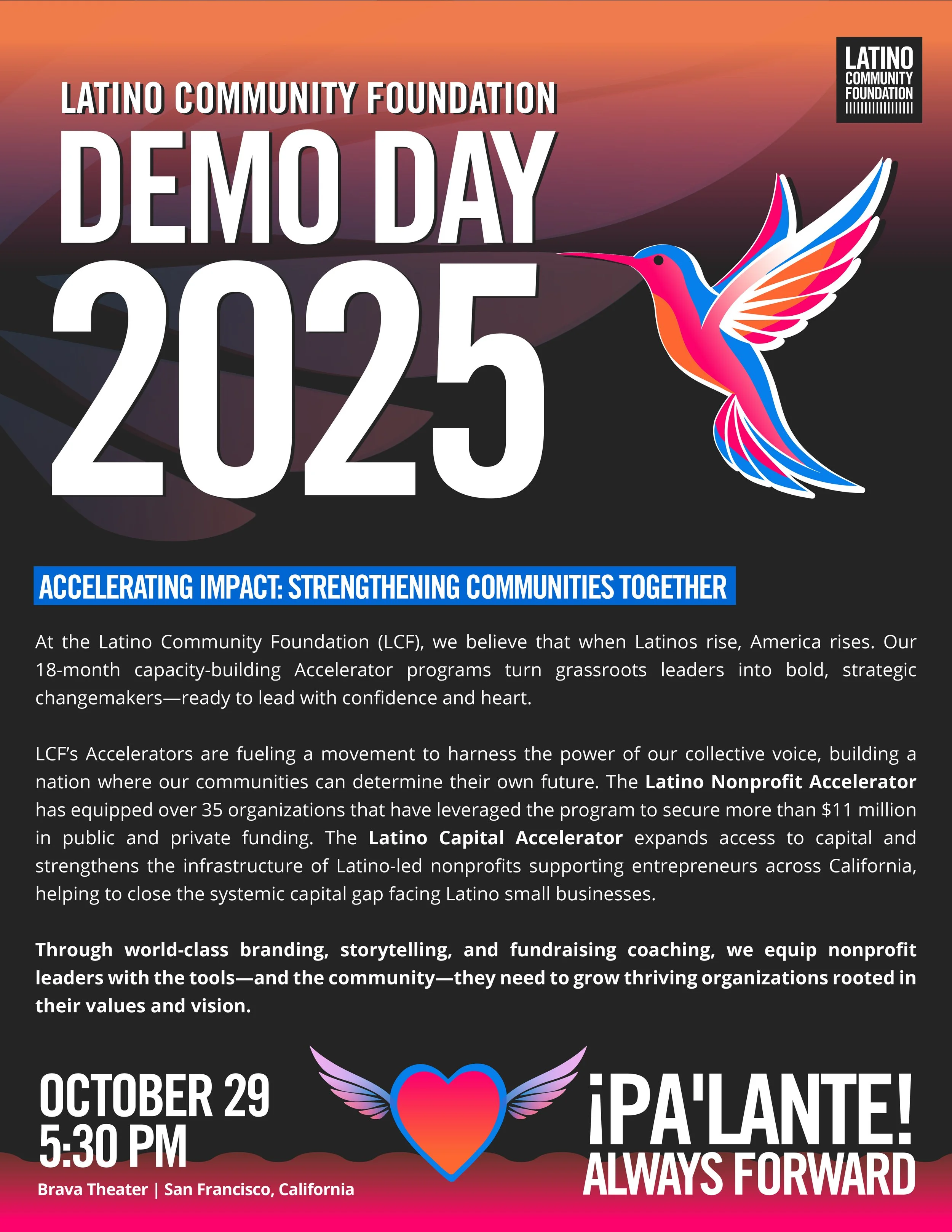 Flyer for Latino Community Foundation Demo Day 2025, scheduled for October 29 at 5:30 PM at the Brava Theater in San Francisco, California. Features the foundation's logo, a colorful hummingbird, a heart with wings, and the tagline '¡Pa'lante! Always