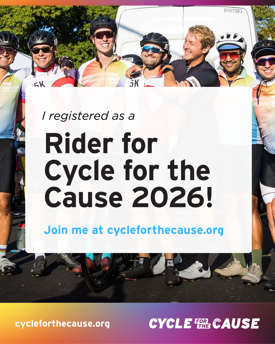 Group of cyclists in helmets and sunglasses smiling in a lineup outdoors, with a white van and green trees in background, promoting the 2026 Ride for Cycle for the Cause.