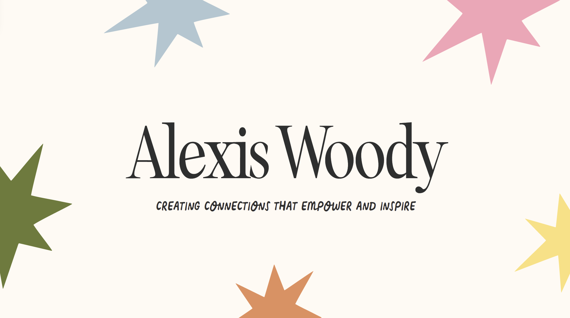 Centered text with the name 'Alexis Woody' and a subtitle 'Creating connections that empower and inspire' surrounded by multicolored stars on a white background.