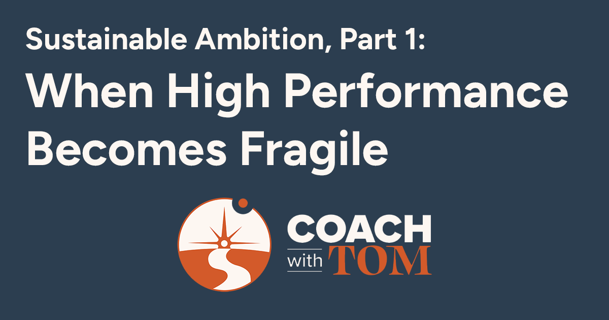 Sustainable Ambition Part 1: When High Performance Becomes Fragile