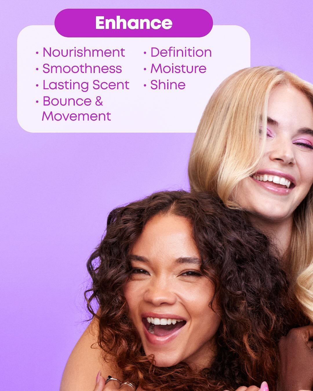 Two women smiling with styled hair under text highlighting hair benefits: nourishment, smoothness, lasting scent, bounce, movement, definition, moisture, and shine.