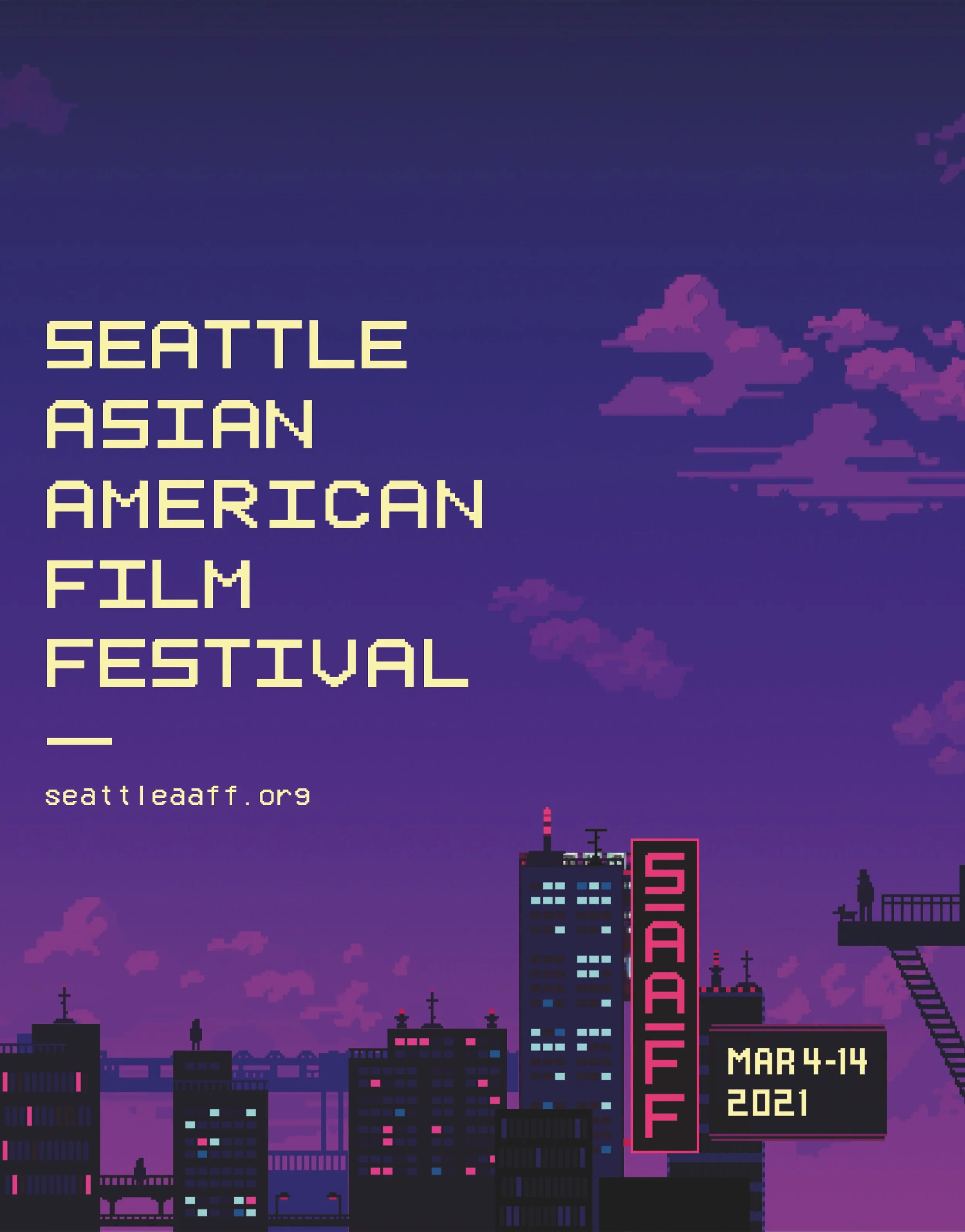 2021 Seattle Asian American Film Festival poster designed in an 8-bit pixel art style, featuring a purple and pink twilight sky over a cityscape with lit windows, a tall vertical neon SAAFF sign, and the festival dates “Mar 4–14, 2021.