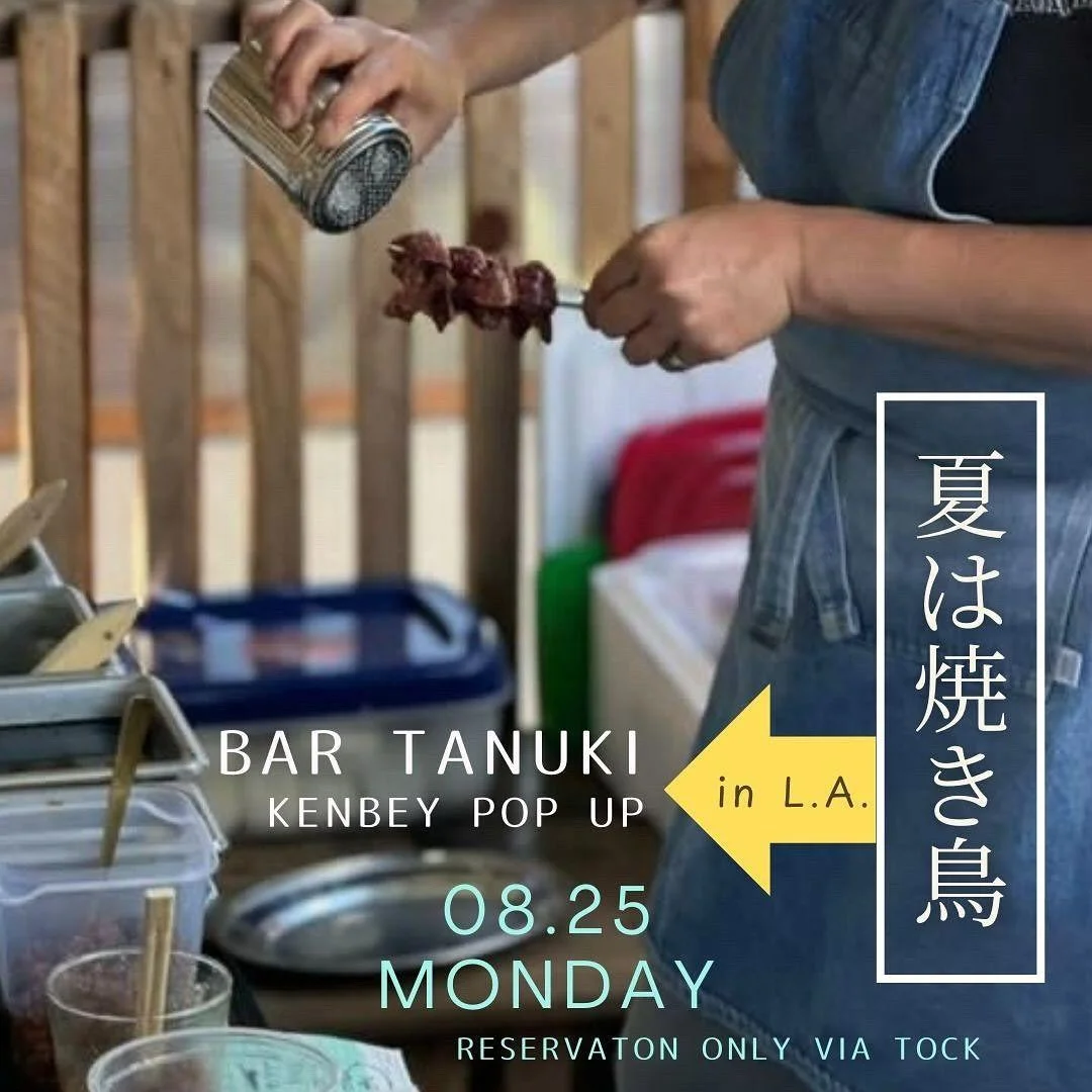 Hi Bar Tanuki friends,

We&rsquo;re going to LA! Join us on Monday 8/25!

(we&rsquo;ll be closed for our Stable Popups on 8/19,26&hellip; sorry🙏🏼) 
We will be serving Yakitori at Kenbey Sushi in Silver Lake for a one day collaboration. The menu wil