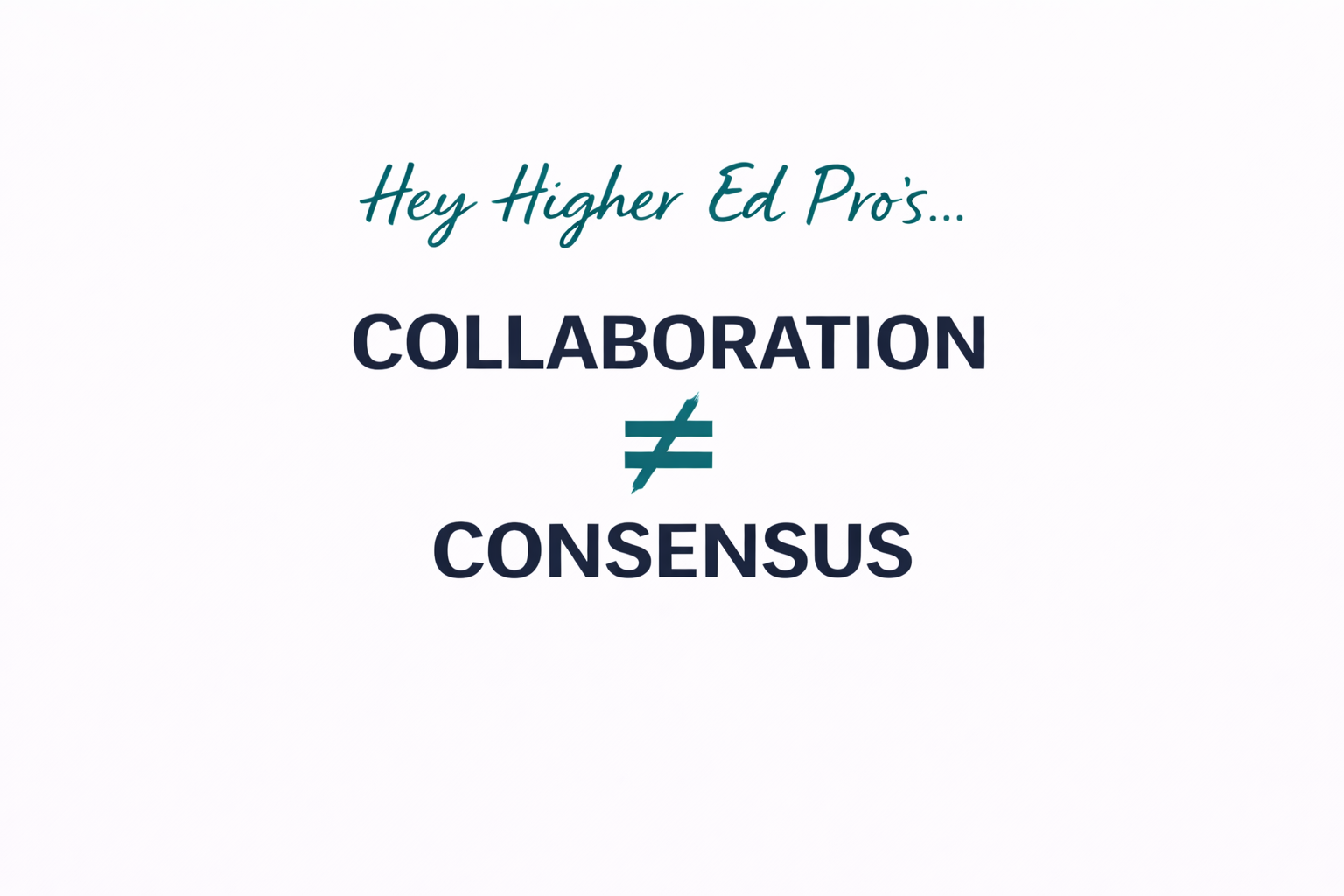 Collaboration ≠ Consensus