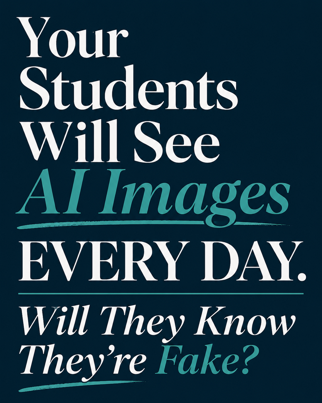 Your Students Will See AI Images Every Day. Will They Know They're Fake?