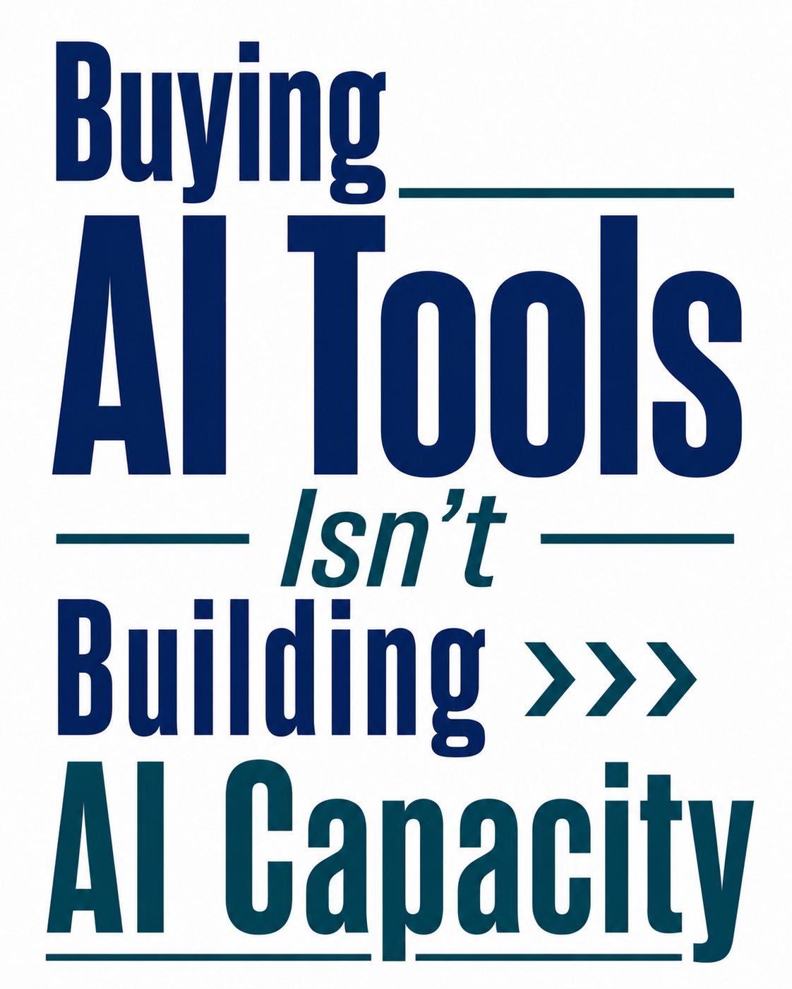 Buying AI Tools Isn’t Building AI Capacity