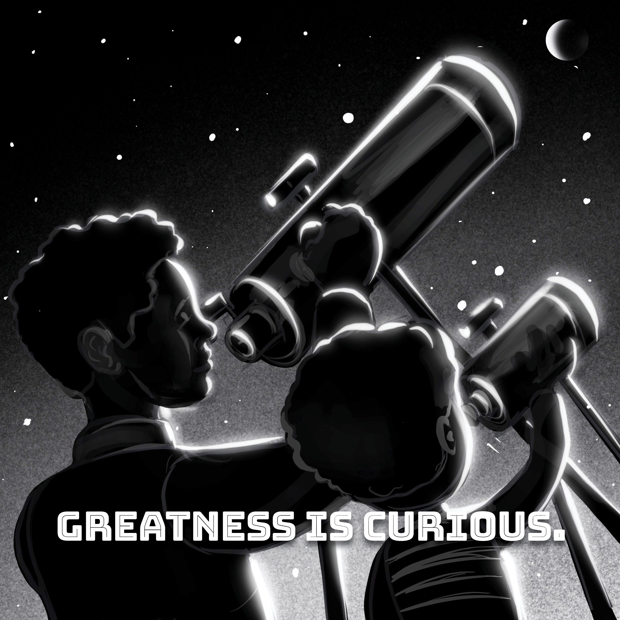 Silhouettes of two individuals observing the night sky through telescopes, with the phrase "Greatness is Curious."