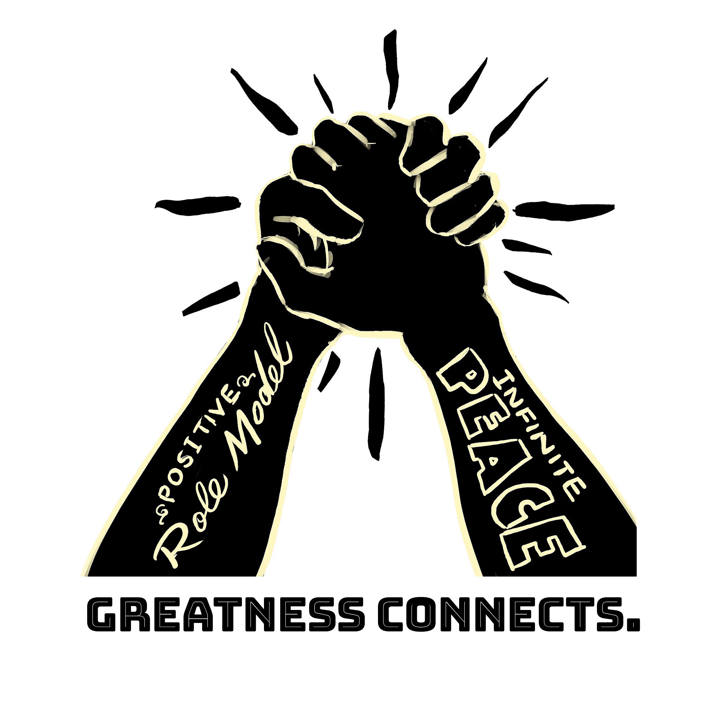 Illustration of two arms with clenched hands. One arm has 'Positive Role Model' and the other 'Infinite Peace' written on them. The phrase 'Greatness Connects' is displayed below.