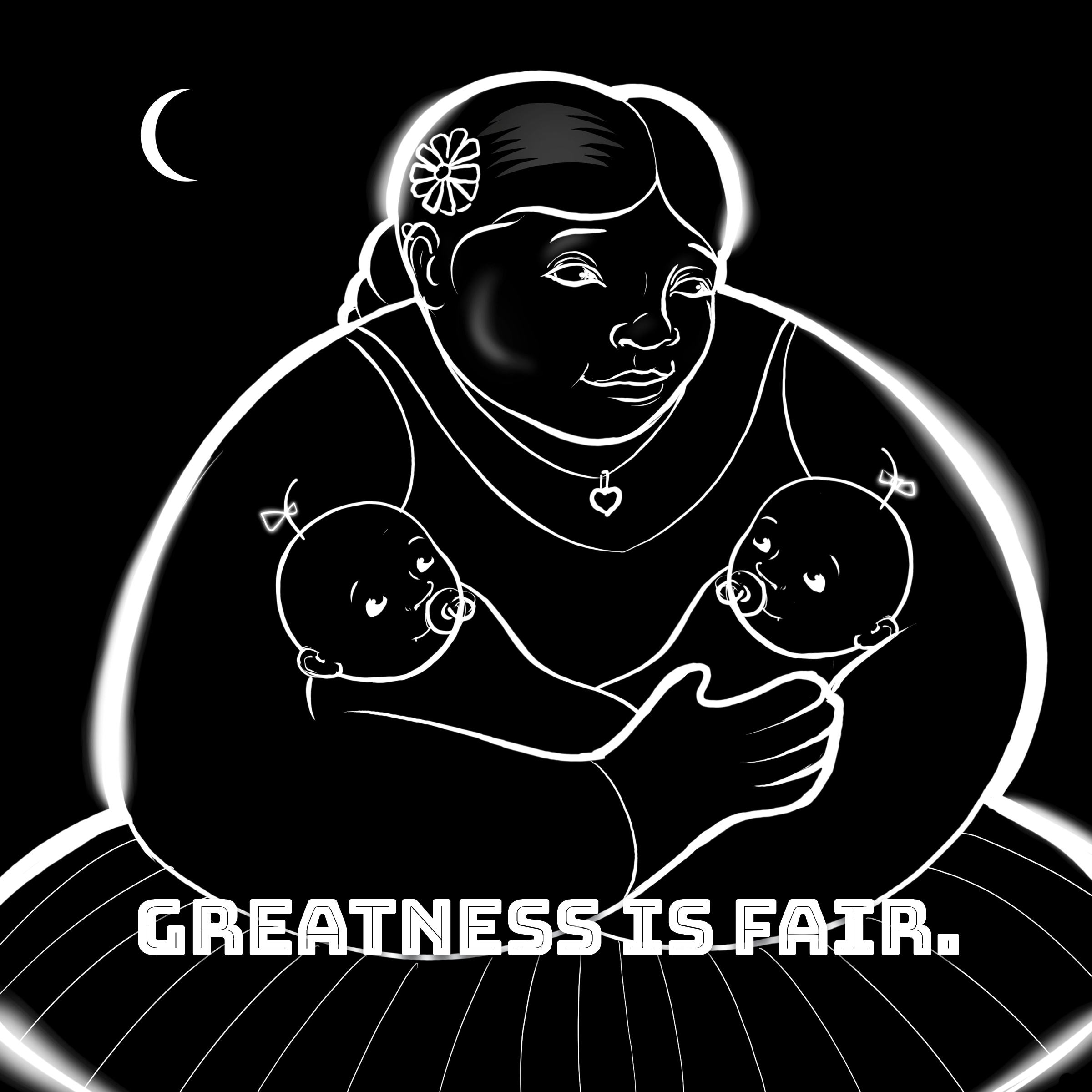 Illustration of a woman holding two babies with pacifiers, wearing a necklace with a heart pendant, and a flower in her hair. "Greatness is fair" is written below. A crescent moon is in the background.