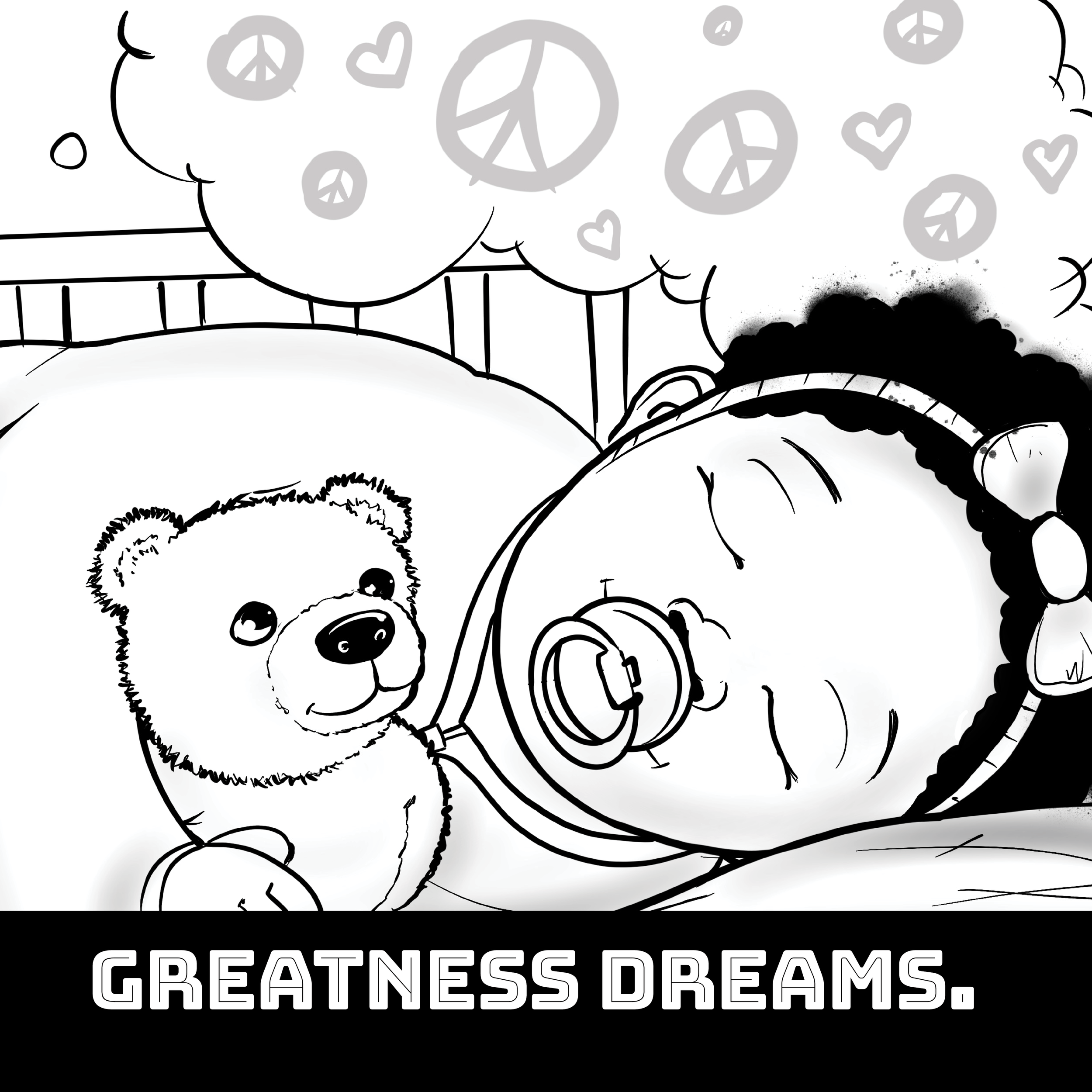 Illustration of a sleeping baby with a pacifier and a teddy bear, dreaming of peace signs and hearts, with the text "Greatness Dreams."