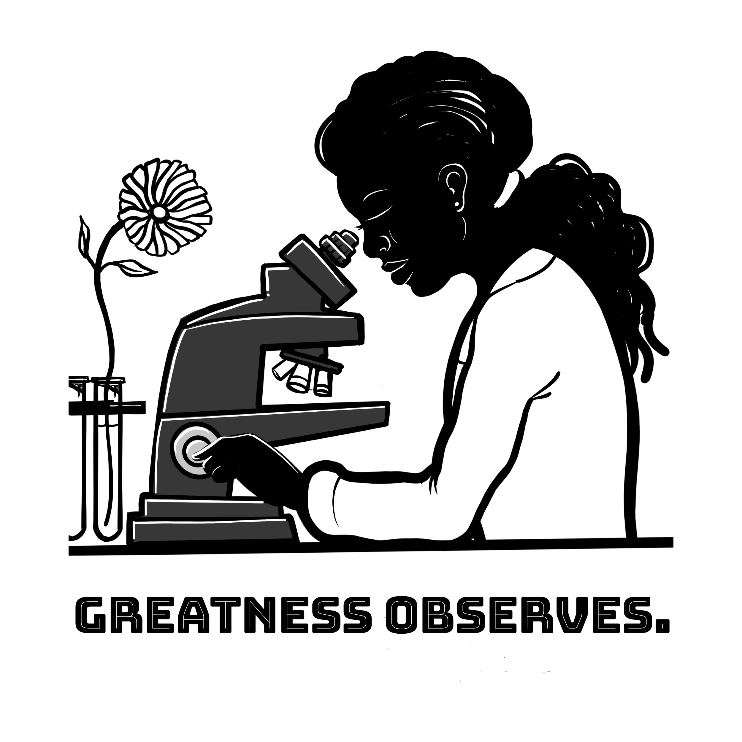 Illustration of scientist looking into a microscope with a flower and test tubes nearby; text reads "Greatness Observes."