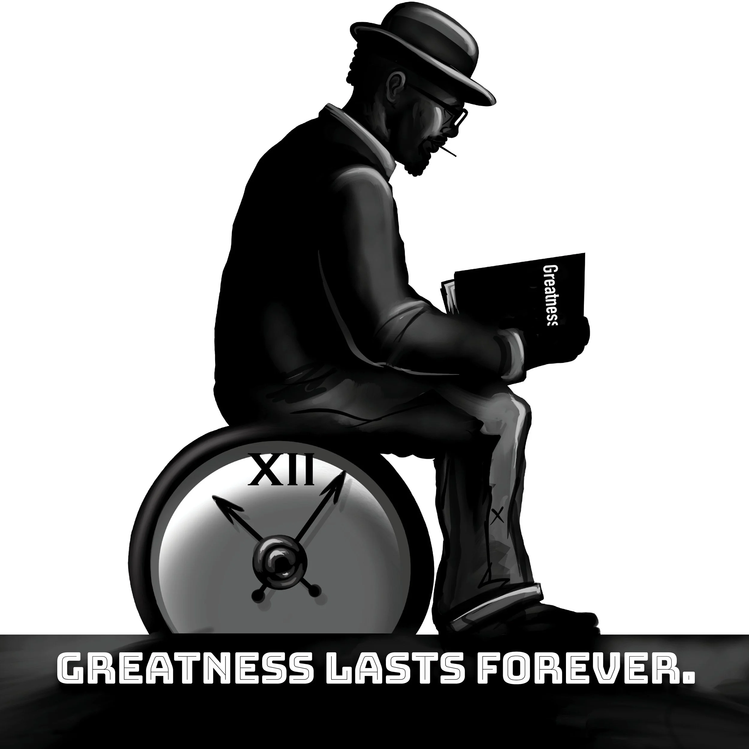 Silhouette of a man sitting, wearing a hat and glasses, reading a book labeled 'Greatness,' with a clock wheel as a seat. Text: "Greatness lasts forever."