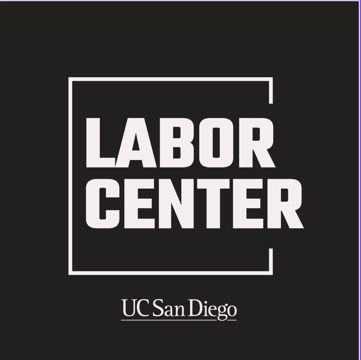 UCSD LABOR CENTER – Branding + social media content development and training