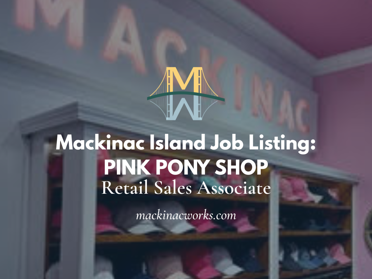 Retail Sales Associate -        Pink Pony Mackinac Shops